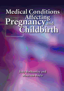 Medical Conditions Affecting Pregnancy and Childbirth: A Handbook for Midwives