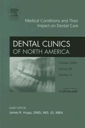Medical Conditions and How They Affect Dental Care, an Issue of Dental Clinics: Volume 50-4 - Hupp, James R, MD, DMD, Jd, MBA