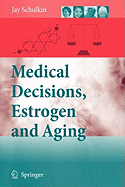 Medical Decisions, Estrogen and Aging