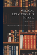 Medical Education in Europe: A Report to the Carnegie Foundation for the Advancement of Teaching