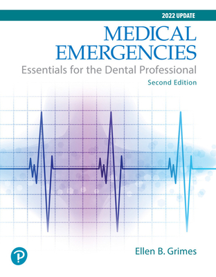 Medical Emergencies: Essentials for the Dental Professional - Grimes, Ellen
