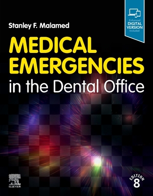 Medical Emergencies in the Dental Office - Malamed, Stanley F, Dds