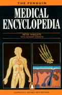 Medical Encyclopedia, the Penguin: Fourth Edition - Wingate, Richard, and Wingate, and Wingate, Peter (Editor)
