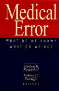 Medical Error: What Do We Know? What Do We Do?