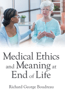 Medical Ethics and Meaning at End of Life