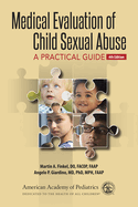 Medical Evaluation of Child Sexual Abuse: A Practical Guide