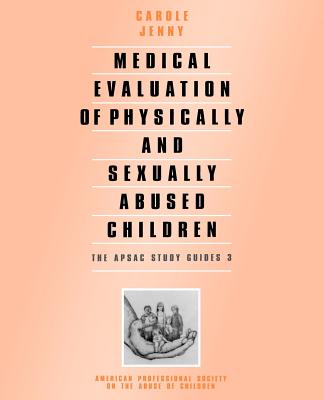 Medical Evaluation of Physically and Sexually Abused Children - Jenny, Carole A