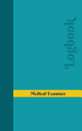 Medical Examiner Log: Logbook, Journal - 102 Pages, 5 X 8 Inches