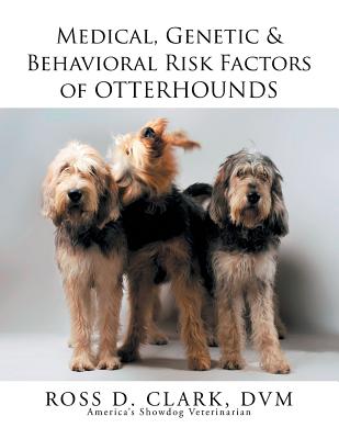 Medical, Genetic & Behavioral Risk Factors of Otterhounds - Clark, Ross
