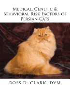 Medical, Genetic & Behavioral Risk Factors of Persian Cats