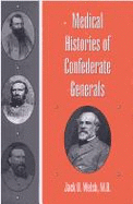 Medical Histories of Confederate Generals - Welsh M D, Jack D