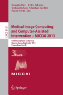 Medical Image Computing and Computer-Assisted Intervention -- Miccai 2013: 16th International Conference, Nagoya, Japan, September 22-26, 2013, Proceedings, Part I