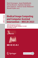 Medical Image Computing and Computer Assisted Intervention - MICCAI 2023: 26th International Conference, Vancouver, BC, Canada, October 8-12, 2023, Proceedings, Part III