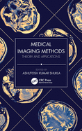 Medical Imaging Methods: Theory and Applications