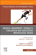 Medical Impairment and Disability Evaluation, & Associated Medicolegal Issues, an Issue of Physical Medicine and Rehabilitation Clinics of North America: Volume 30-3