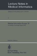 Medical Informatics Europe 78: First Congress of the European Federation for Medical Informatics Proceedings, Cambridge, England September 4 - 8, 1978