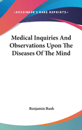 Medical Inquiries And Observations Upon The Diseases Of The Mind