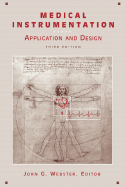Medical Instrumentation: Application and Design - Webster, John G (Editor)