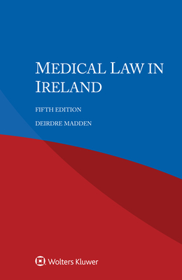 Medical Law in Ireland - Madden, Deirdre