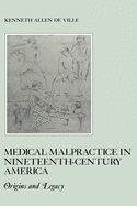 Medical Malpractice in Nineteenth-Century America: Origins and Legacy