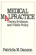 Medical Malpractice: Theory, Evidence, and Public Policy