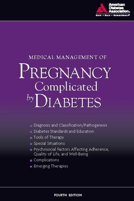 Medical Management of Pregnancy Complicated by Diabetes - American Diabetes Association, and Jovanovic, Lois (Editor)