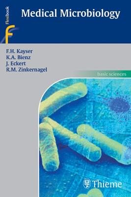 Medical Microbiology - Kayser, Fritz H., and Bienz, Kurt A., and Eckert, Johannes