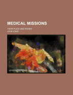 Medical Missions: Their Place and Power