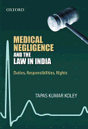 Medical Negligence and the Law in India Duties, Reponsibilites, Rights