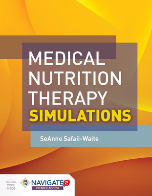 Medical Nutrition Therapy Simulations - Safaii-Waite, Seanne