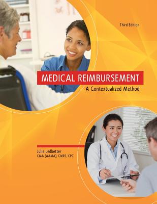 Medical Reimbursement: A Contextualized Method - Ledbetter, Julie