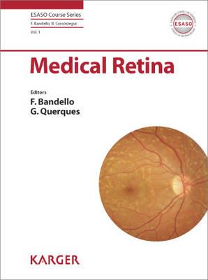 Medical Retina: ESASO modules 2009 and 2010: Selected contributions - Bandello, Francesco (Series edited by), and Querques, G. (Editor), and Corcstegui, Borja (Series edited by)