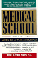 Medical School: Getting In, Staying In, Staying Human - Ablow, Keith Russell, MD