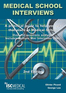 Medical School Interviews: a Practical Guide to Help You Get That Place at Medical School - Over 150 Questions Analysed. Includes Mini-multi Interviews - Lee, George, and Picard, Olivier