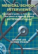 Medical School Interviews: A Practical Guide to Help You Get That Place at Medical School -  Over 150 Questions Analysed