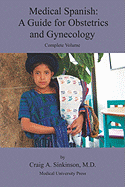 Medical Spanish: A Guide for Obstetrics and Gynecology, Complete Volume