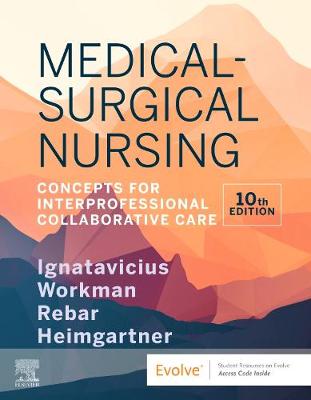 Medical-Surgical Nursing: Concepts for Interprofessional Collaborative Care - Ignatavicius, Donna D., and Workman, M. Linda, PhD, RN, FAAN, and Rebar, Cherie R.