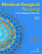 Medical-Surgical Nursing Value Pack: Critical Thinking in Client Care