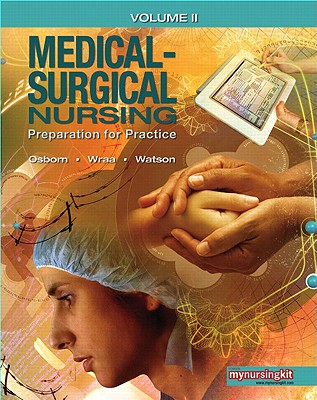 Medical-Surgical Nursing, Volume 2: Preparation for Practice - Osborn, Kathleen S, and Wraa, Cheryl E, and Watson, Annita B