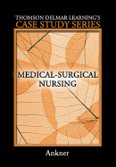 Medical-Surgical Nursing - Ankner, Gina M