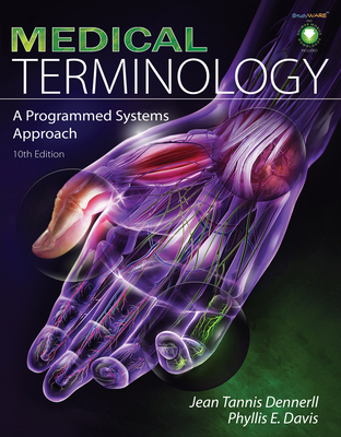 Medical Terminology: A Programmed Systems Approach - Dennerll, Jean Tannis, and Davis, Phyllis E