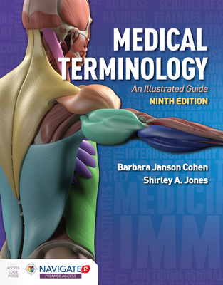 Medical Terminology: An Illustrated Guide: . - Cohen, Barbara Janson, and Jones, Shirley A