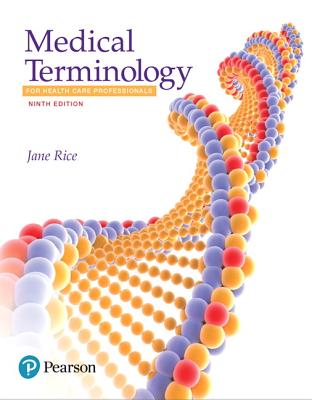 Medical Terminology for Health Care Professionals - Rice, Jane