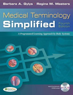 Medical Terminology Simplified: A Programmed Learning Approach by Body Systems (Text, Audio CD & Termplus 3.0) - Gylys, Barbara A, Med, Cma-A, and Masters, Regina M, Bsn, Med, RN