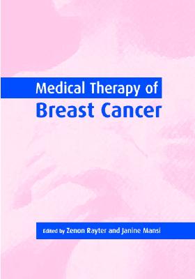 Medical Therapy of Breast Cancer - Rayter, Zenon (Editor), and Mansi, Janine (Editor)