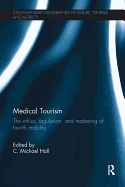 Medical Tourism: The Ethics, Regulation, and Marketing of Health Mobility