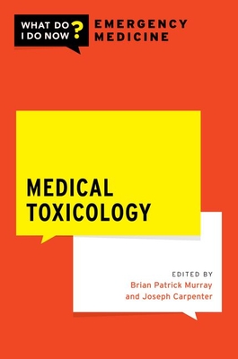 Medical Toxicology - Murray, B Patrick, and Carpenter, Joseph