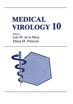 Medical Virology 10 - Peterson, E M (Editor), and De La Maza, L M (Editor)