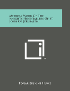 Medical Work of the Knights Hospitallers of St. John of Jerusalem