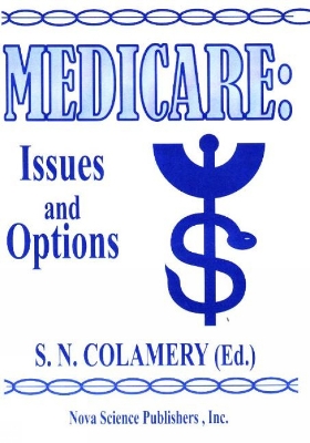 Medicare: Issues and Options - Colamery, S N (Editor)